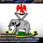 Police Warn Against Reprisal Attacks as FG Moves to Address Reported Xenophobic Violence in South Africa